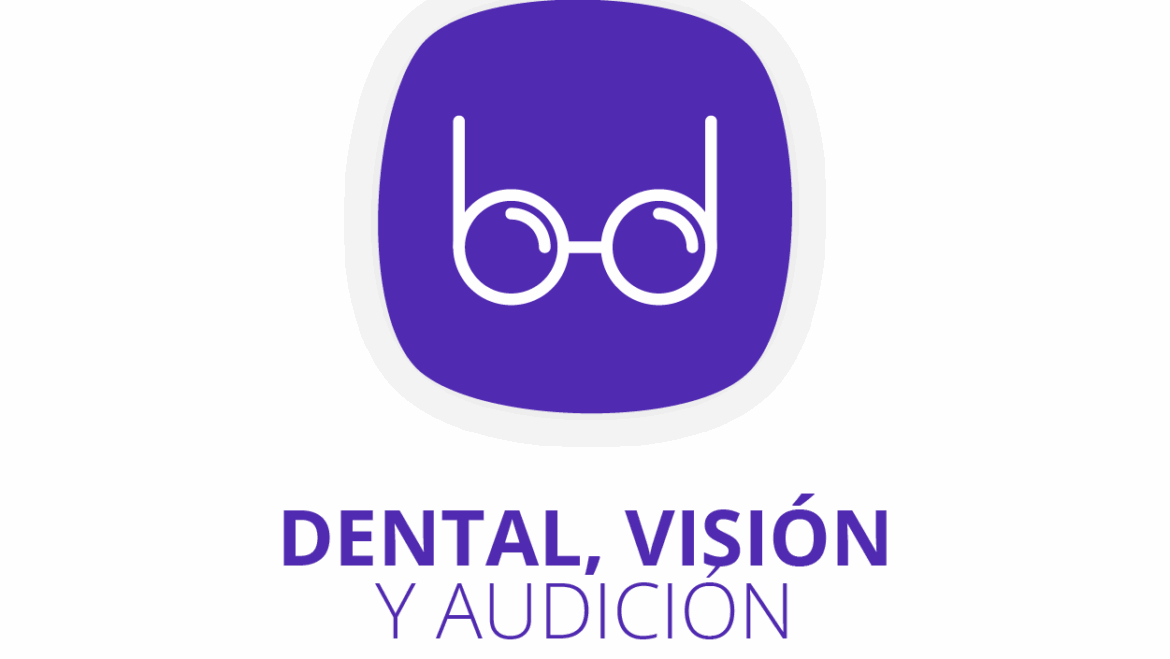 Seguro Dental, Visión y Audición
